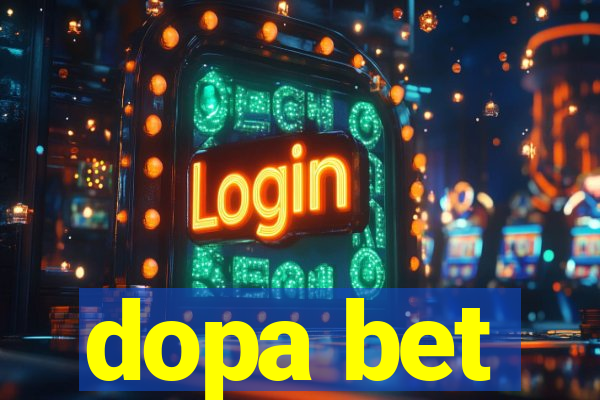 dopa bet